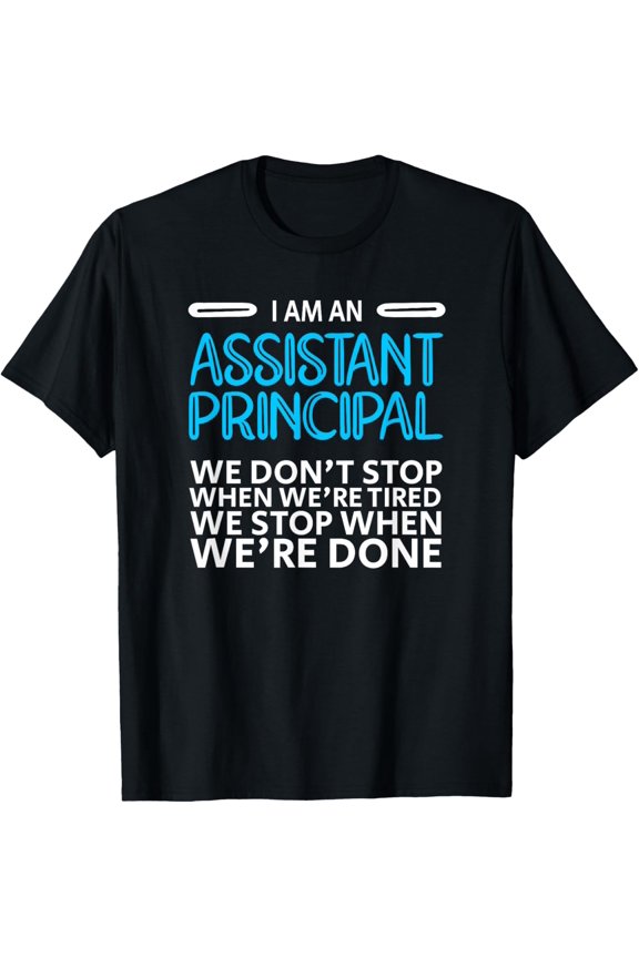 When We're Done Assistant Principal T-Shirt