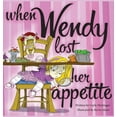 thumbnail image 1 of When Wendy Lost Her Appetite, (Hardcover), 1 of 1