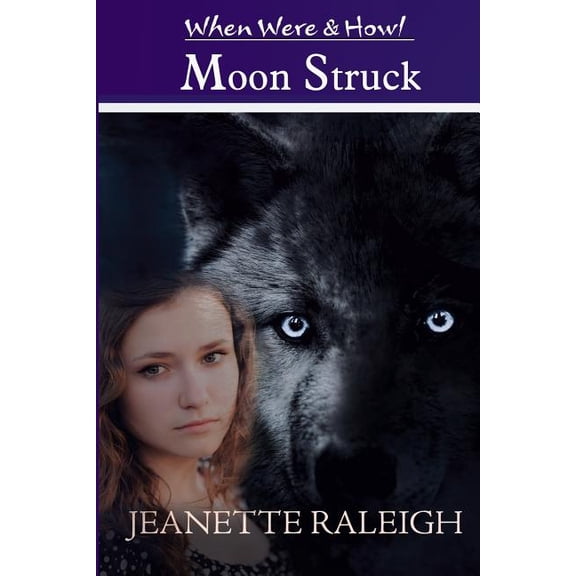 When, Were, & Howl Moon Struck, Book 1, (Paperback)