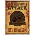 thumbnail image 1 of When Werewolves Attack : A Field Guide to Dispatching Ravenous Flesh-Ripping Beasts (Paperback), 1 of 1