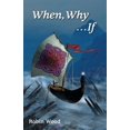 thumbnail image 1 of When, Why ...If: An Ethics Workbook (Paperback) by Robin Wood, 1 of 1