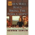 thumbnail image 1 of Pre-Owned When Will Jesus Bring the Pork Chops? (Hardcover) 1401301347 9781401301347, 1 of 1