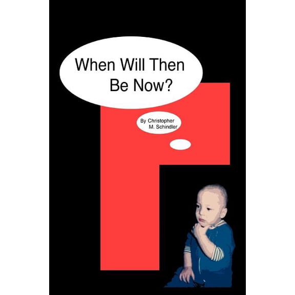 When Will Then Be Now?