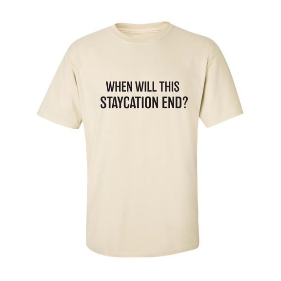 When Will This Staycation End? Adult Short Sleeve T-shirt