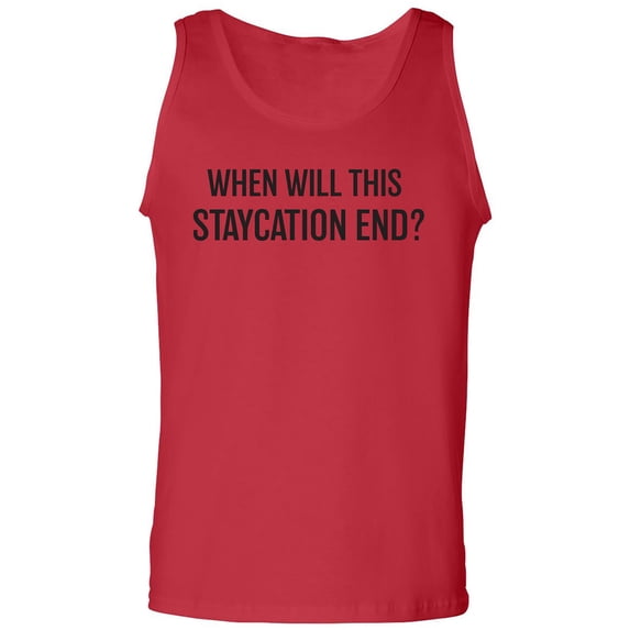When Will This Staycation End? Adult Tank Top