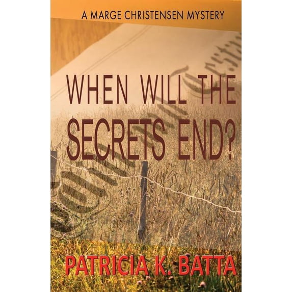 A Marge Christensen Mystery: When Will the Secrets End? (Paperback)