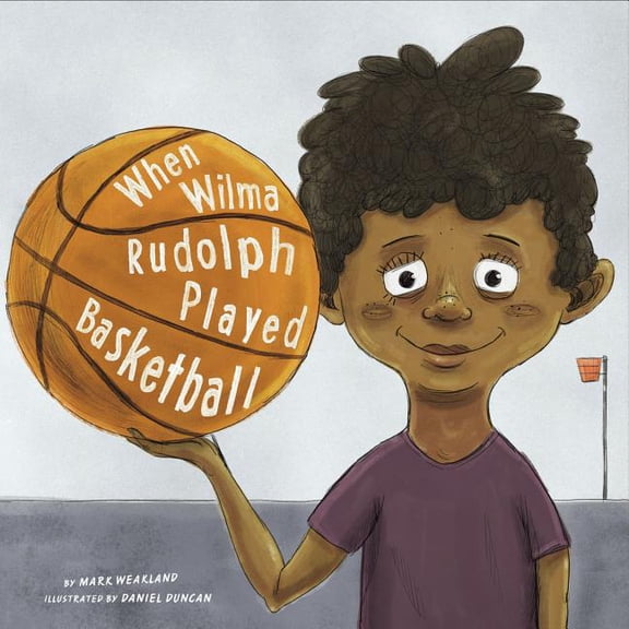 Leaders Doing Headstands When Wilma Rudolph Played Basketball, (Hardcover)