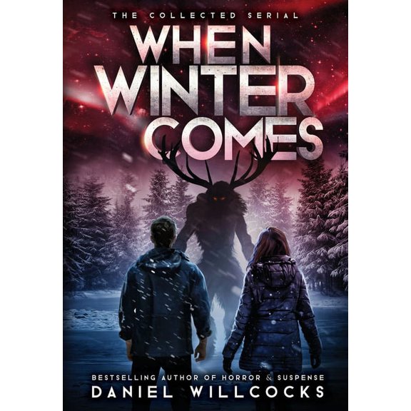 When Winter Comes: An Apocalyptic Horror Thriller (Collected Edition), (Hardcover)