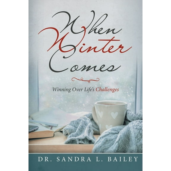 When Winter Comes: Winning over Life's Challenges, (Paperback)