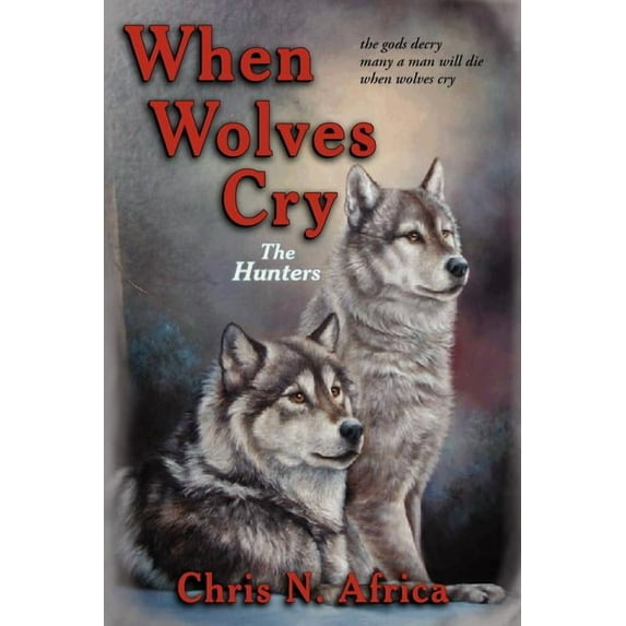 When Wolves Cry : The Hunters