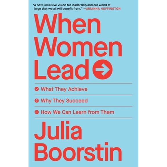 Pre-Owned When Women Lead: What They Achieve, Why They Succeed, How We Can Learn from Them (Paperback) 1982168226 9781982168223