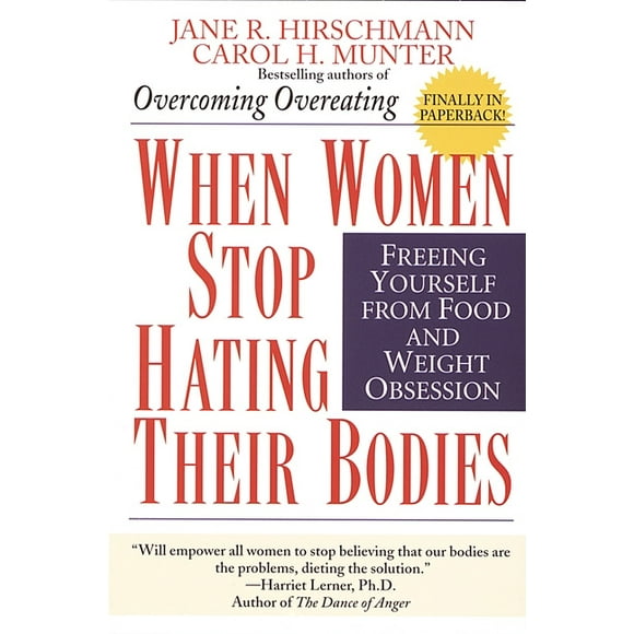 When Women Stop Hating Their Bodies : Freeing Yourself from Food and Weight Obsession (Paperback)