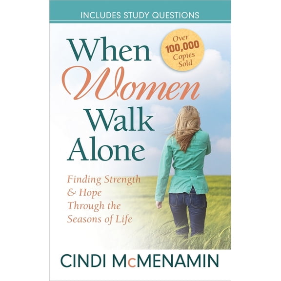 Pre-Owned When Women Walk Alone: Finding Strength and Hope Through the Seasons of Life (Paperback) 0736948228 9780736948227