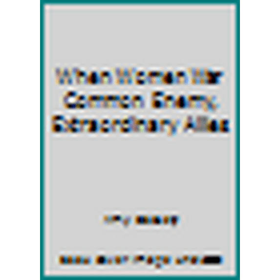 Pre-Owned When Women War Common Enemy, Extraordinary Allies (Paperback) 0981455018 9780981455013