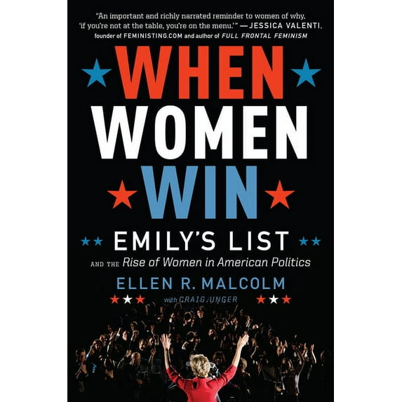 When Women Win: Emily's List and the Rise of Women in American Politics, (Paperback)