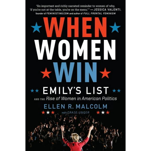 When Women Win: Emily's List and the Rise of Women in American Politics, (Paperback)