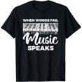 thumbnail image 1 of When Words Fail Music Speaks Musician Pianist Piano T-Shirt, 1 of 4
