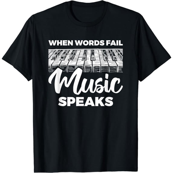 When Words Fail Music Speaks Musician Pianist Piano T-Shirt