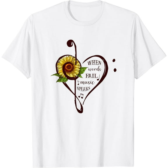 When Words Fail Music Speaks Sunflower Lover Men Women Gift T-Shirt