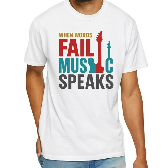 When Words Fail Music Speaks T‑Shirt — Inspirational Quote Tee for Music Lovers