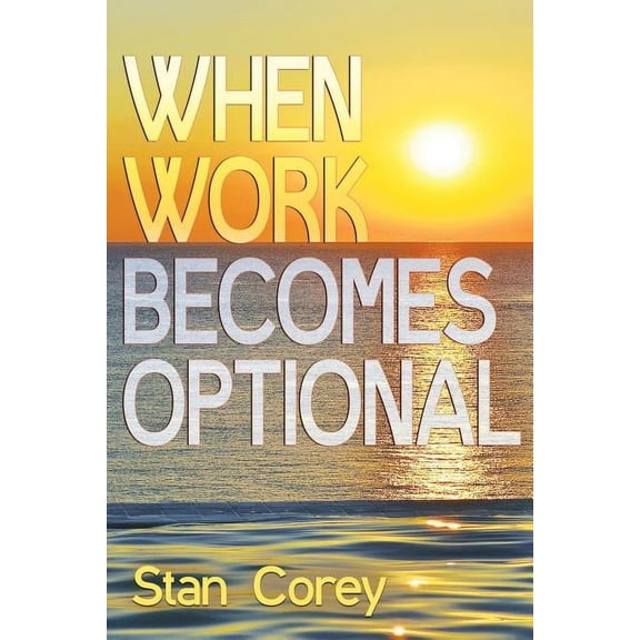 When Work Becomes Optional (Paperback)