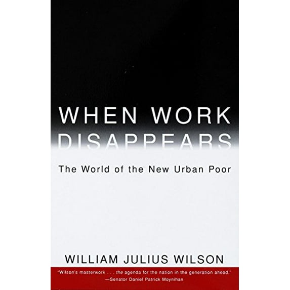 Pre-Owned When Work Disappears: The World of the New Urban Poor (Paperback) 0679724176 9780679724179