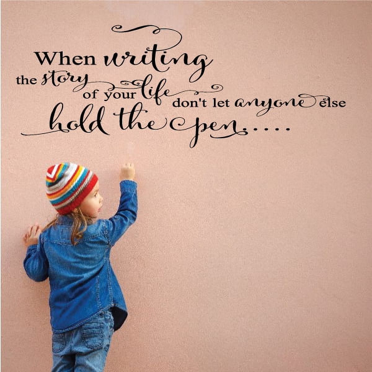 When Writing The Story Of Your Life Don’t Let Anyone Else Hold The Pen Love Quote Wall Decal