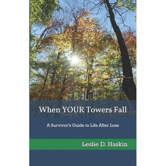 When YOUR Towers Fall: A Survivor's Guide to Life After Loss, (Paperback)
