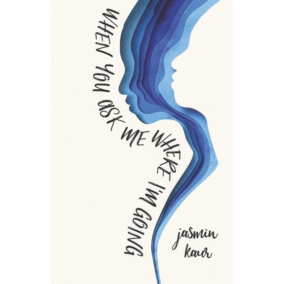 When You Ask Me Where I'm Going When You Ask Me Where I'm Going, Book 1, (Hardcover)