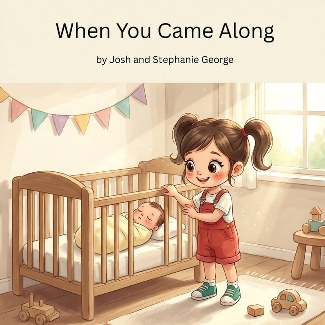 When You Came Along: A Story About a Big Sister and a Love That Grows, (Paperback)