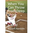 thumbnail image 1 of When You Can Throw from Deep Short (Paperback), 1 of 1