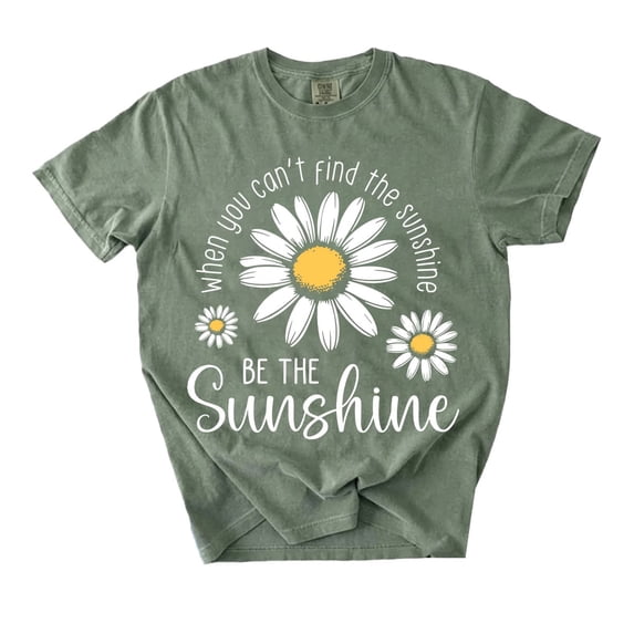 When You Can't Find the Sunshine Be the Sunshine T-Shirt, Daisy Floral Graphic Tee, Inspirational Kindness Gift