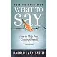 thumbnail image 1 of Pre-Owned When You Don't Know What to Say, 2nd Edition: How to Help Your Grieving Friends (Paperback) 0834127997 9780834127999, 1 of 1