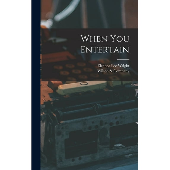 When You Entertain, (Hardcover)
