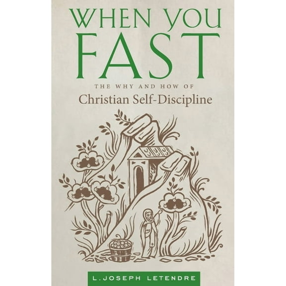 When You Fast: The Why and How of Christian Self-Discipline, (Paperback)