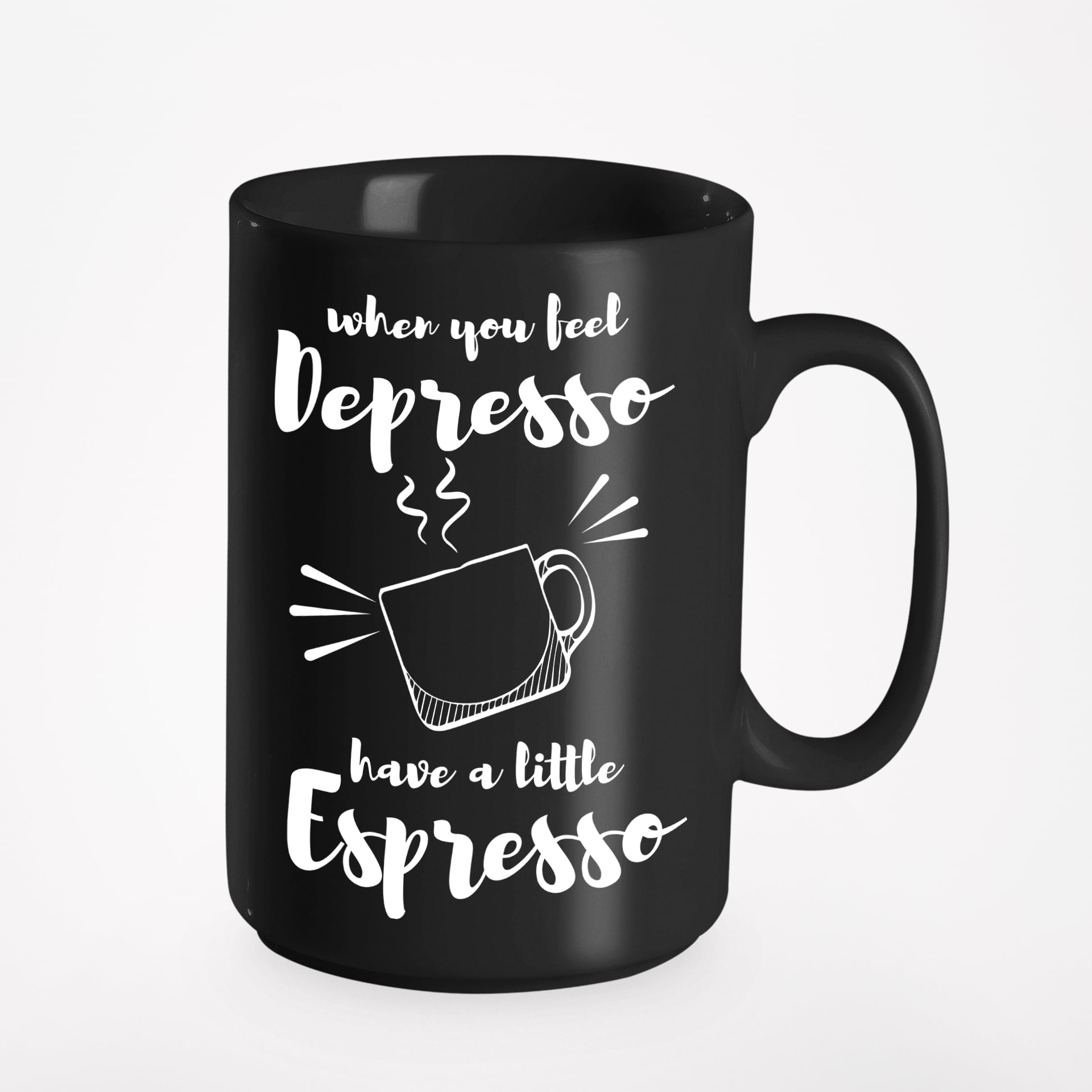 When You Feel Depresso, Have Espresso, Black 15oz Ceramic Mug