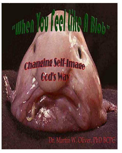 When You Feel Like a Blob: Changing Self-Image God's Way (PERSIAN VERSION), (Paperback)