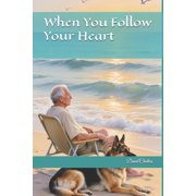 When You Follow Your Heart, Paperback