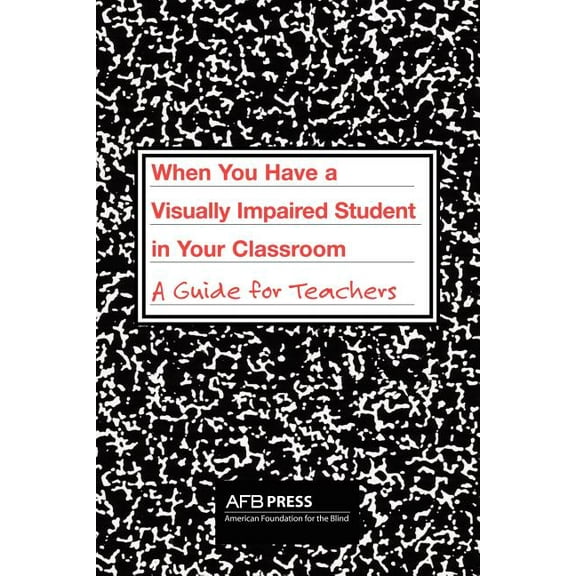 When You Have a Visually Impaired Student in Your Classroom: A Guide for Teachers, (Paperback)