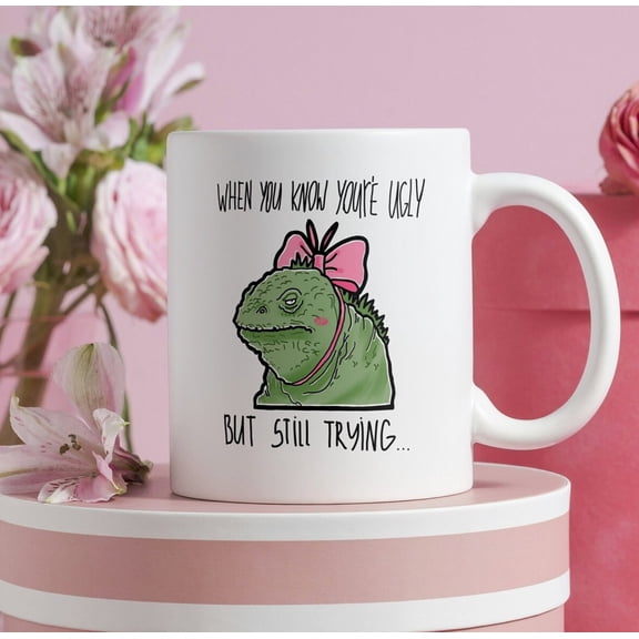 When You Know You're Ugly But Still Trying... Mug, Iguana Mug, Ugly Joke Coffee Cup, Beautiful Humor, Lizard Mug, Ceramic Mug 11oz