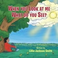 thumbnail image 1 of When You Look at me What do You See?, (Paperback), 1 of 1