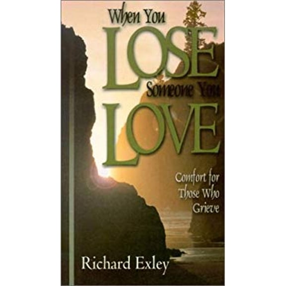 Pre-Owned When You Lose Someone You Love: Comfort for Those Who Grieve (Paperback) 1589199618 9781589199613