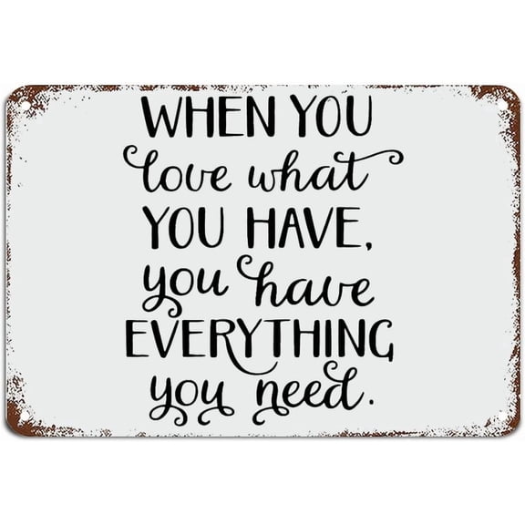 When You Love What You Have You Have Everything You Motivational Wall Art Rustic Decorations Wall Art 8x12 Inch