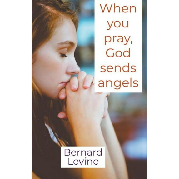 When You Pray, God Sends Angels, (Paperback)