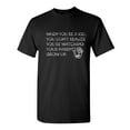 thumbnail image 1 of When You Re A Kid You Dont Realize Sarcastic Humor Graphic Novelty Funny Tall T Shirt, 1 of 1