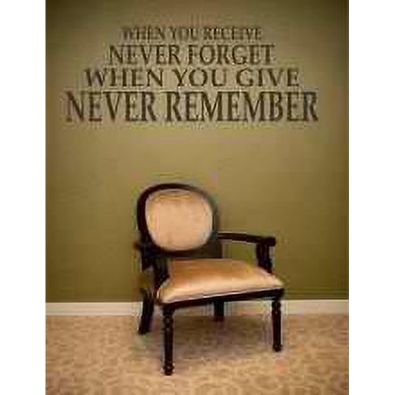 When You Receive Never Forget; When You Give Never Remember Picture Art Home Decor Sticker Vinyl Wall Decal