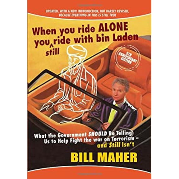 Pre-Owned When You Ride Alone You Still Ride with Bin Laden: What the Government Should Be Telling Us to Help Fight the War on Terrorism - And Still Isn't (Hardcover) 1597775460 9781597775465