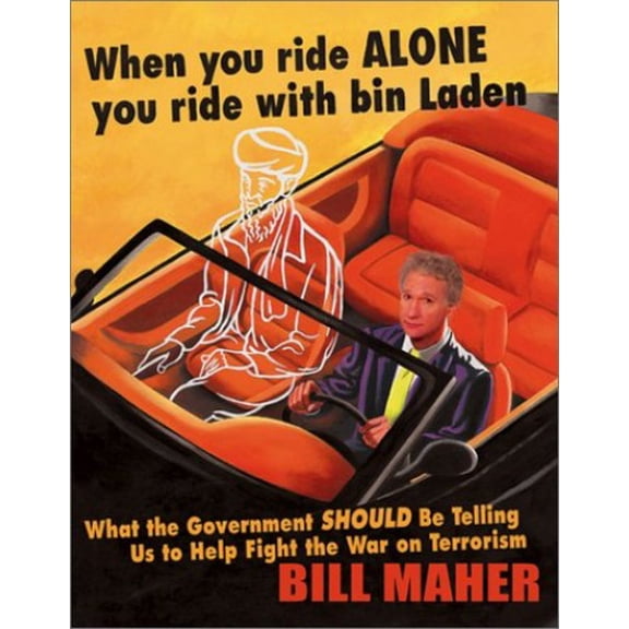 Pre-Owned When You Ride Alone You Ride with Bin Laden: What the Government Should Be Telling Us to Help Fight the War on Terrorism (Hardcover) 1893224740 9781893224742