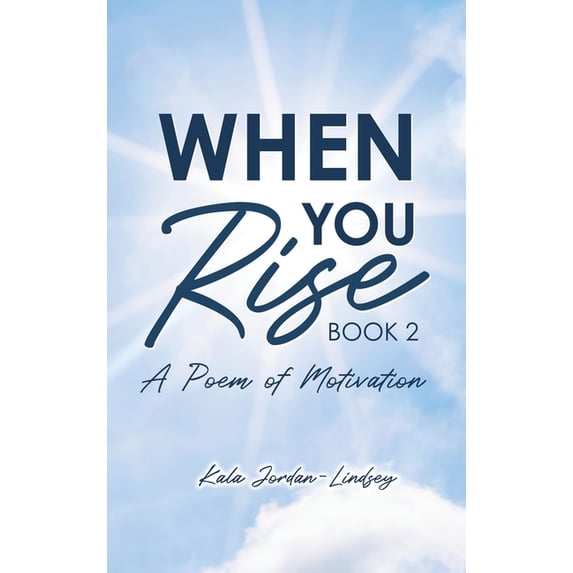 When You Rise: A Poem of Motivation, (Hardcover)