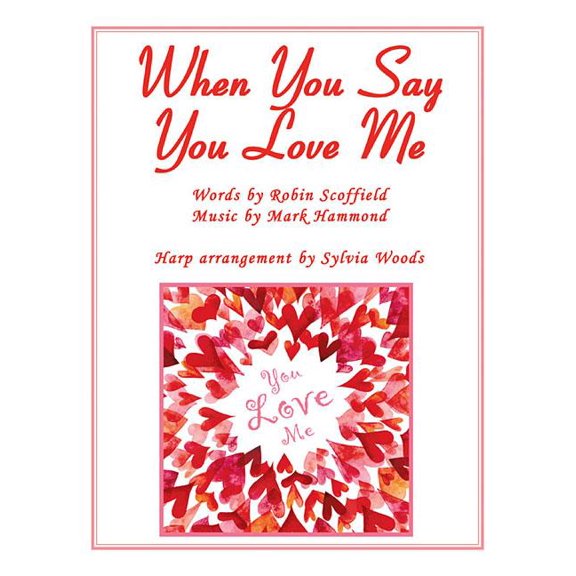 When You Say You Love Me : (Josh Groban) Arranged for the Harp (Paperback)